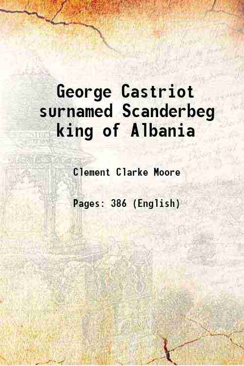 George Castriot, surnamed Scanderbeg king of Albania 1850