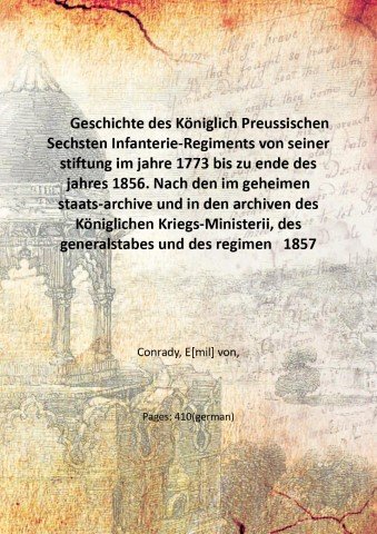 Geschichte des Kˆniglich Preussischen Sechsten Infanterie-Regiments von seiner stiftung im …