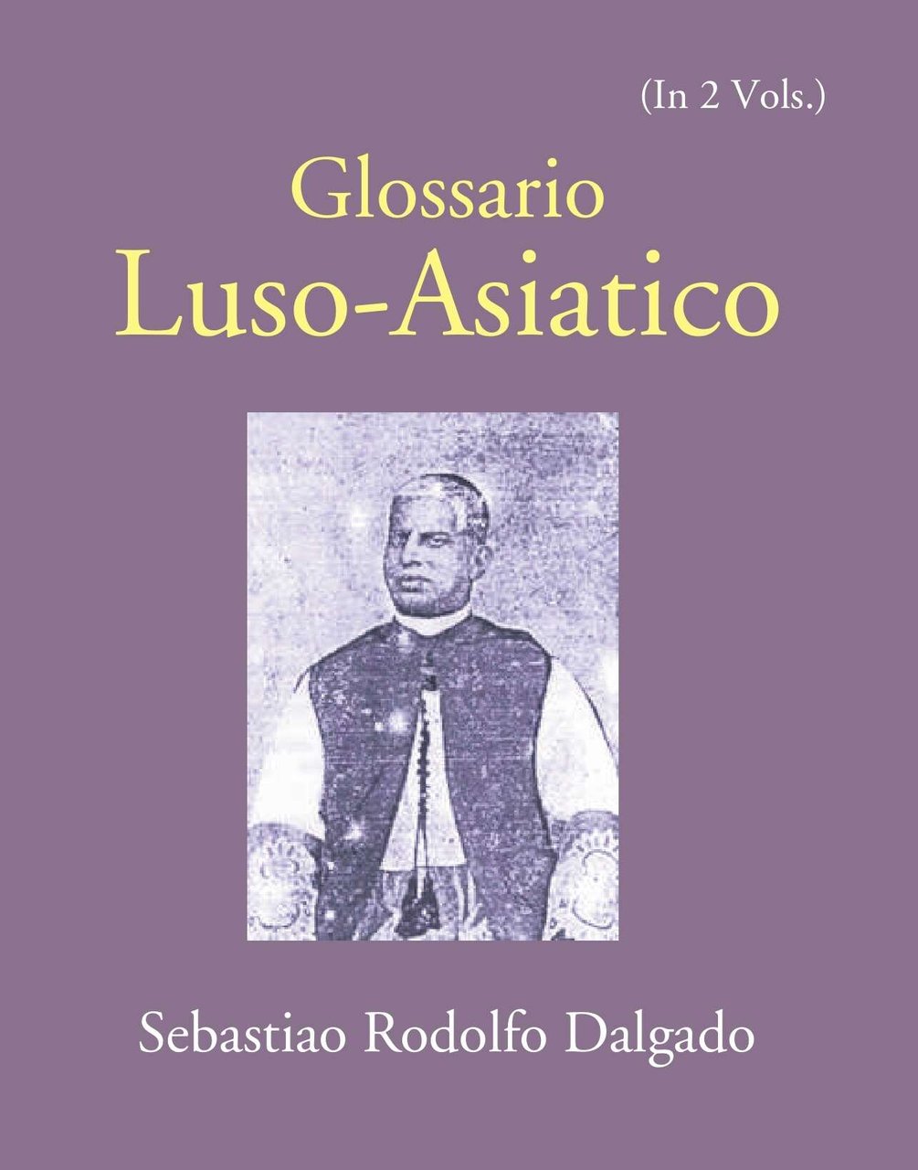 Glossario Luso-Asiatico Volume 2nd [Hardcover] | Immagine principale