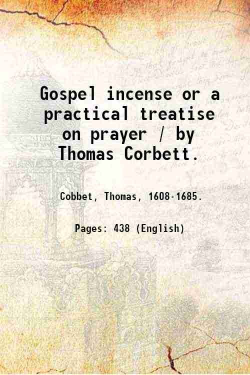 Gospel incense or a practical treatise on prayer / by …