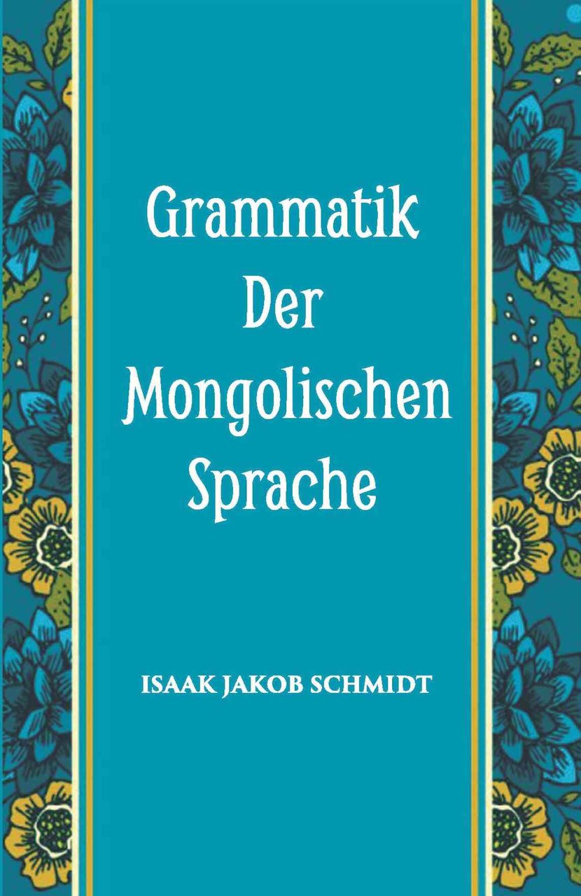 Grammatik Der Mongolischen Sprache [Hardcover] | Immagine principale