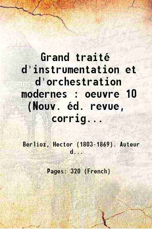 Grand traitÈ d'instrumentation et d'orchestration modernes : oeuvre 10 (Nouv. …