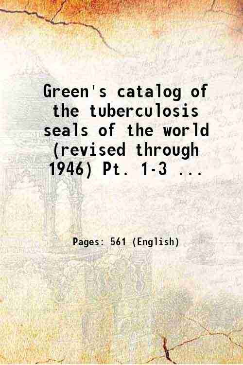 Green's catalog of the tuberculosis seals of the world (revised …