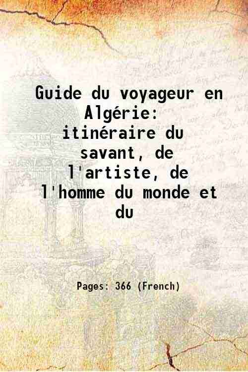 Guide du voyageur en AlgÈrie: itinÈraire du savant, de l'artiste, … | Immagine principale