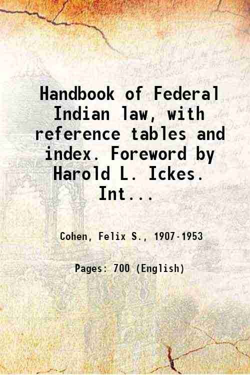 Handbook of Federal Indian law, with reference tables and index. …