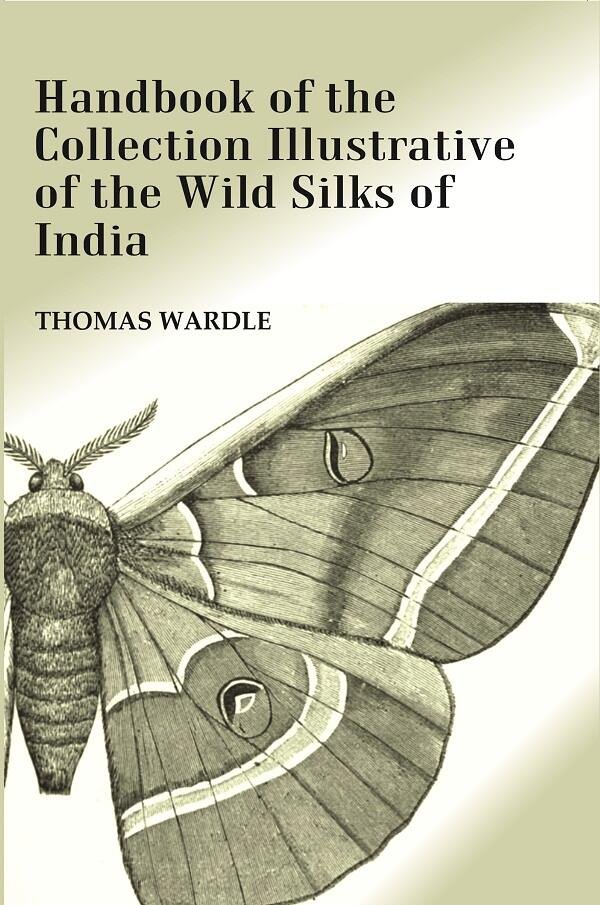 Handbook of the Collection Illustrative of the Wild Silks of … | Immagine principale