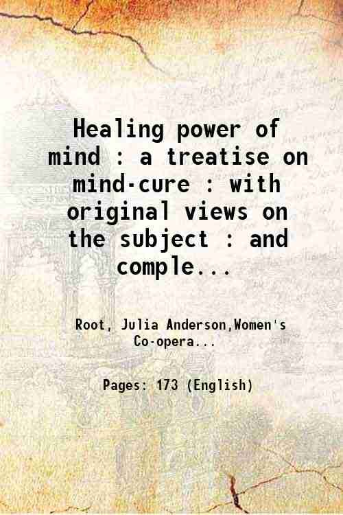 Healing power of mind : a treatise on mind-cure : …