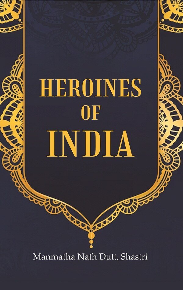 Heroines of India [Hardcover] | Immagine principale
