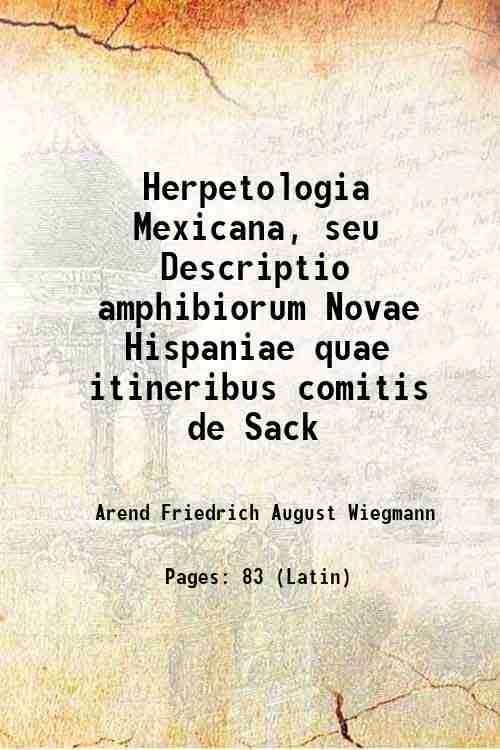 Herpetologia Mexicana, seu Descriptio amphibiorum Novae Hispaniae quae itineribus comitis …