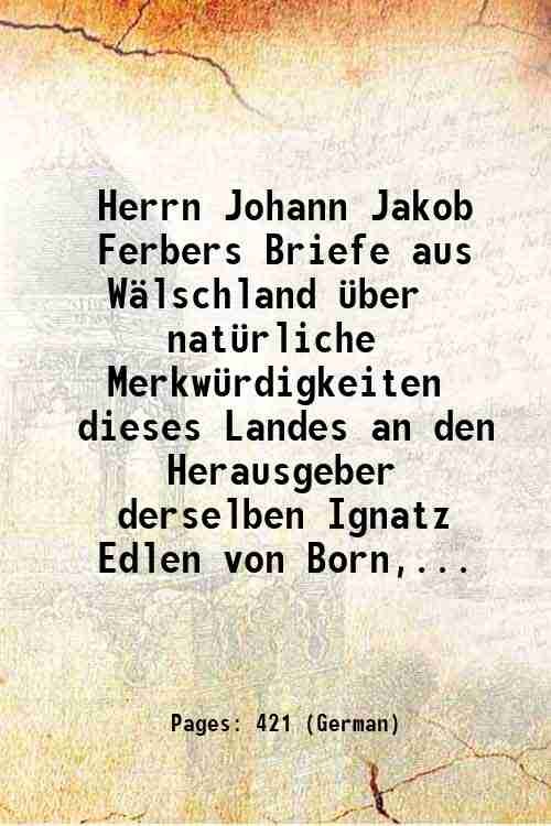 Herrn Johann Jakob Ferbers Briefe aus W‰lschland ¸ber nat¸rliche Merkw¸rdigkeiten … | Immagine principale