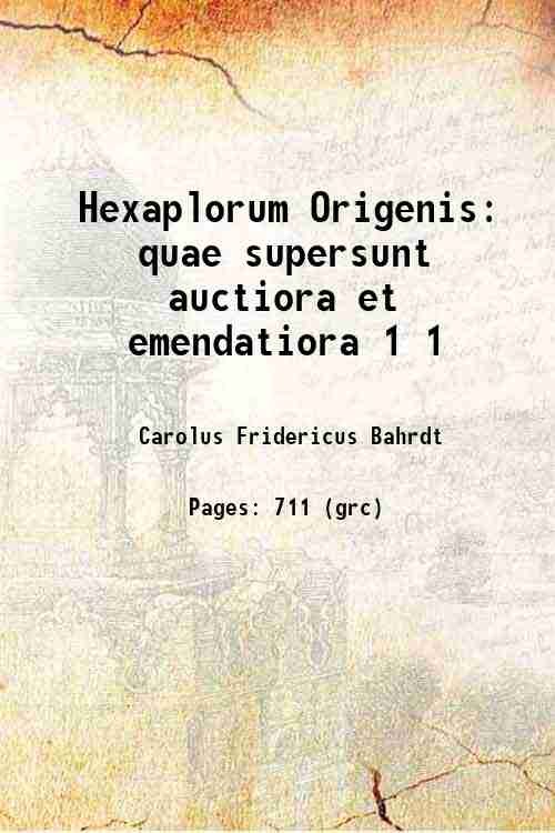 Hexaplorum Origenis quae supersunt auctiora et emendatiora Volume 1 1769