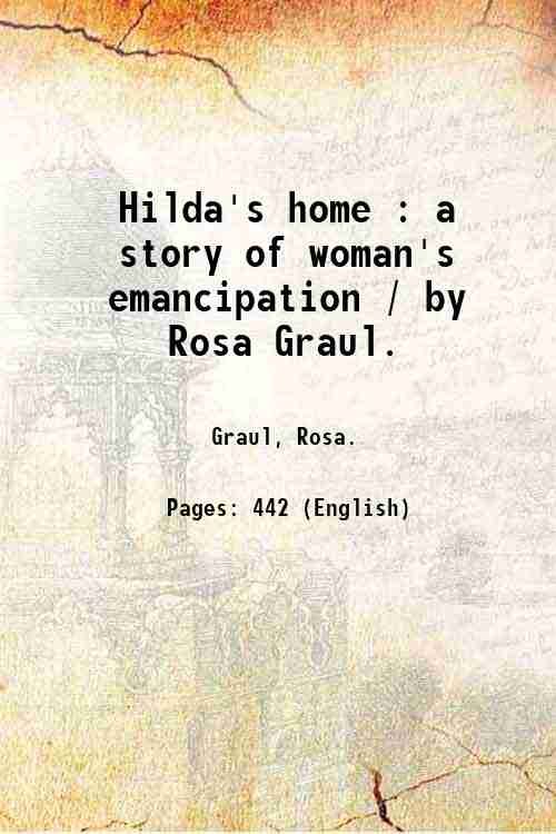 Hilda's home : a story of woman's emancipation / by …