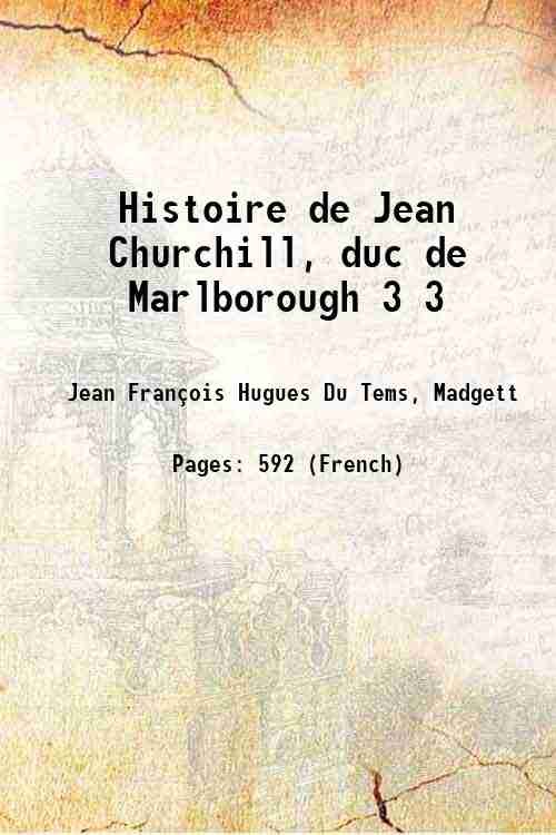 Histoire de Jean Churchill, duc de Marlborough Volume 3 1808