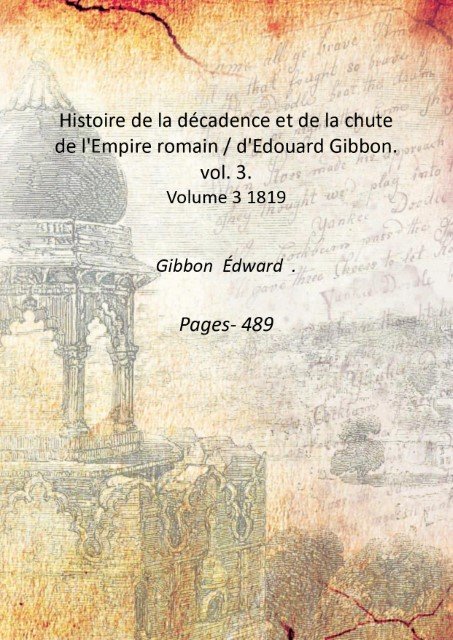 Histoire de la dÈcadence et de la chute de l'Empire …