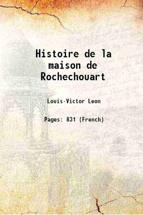Histoire de la maison de Rochechouart Volume 1 1859