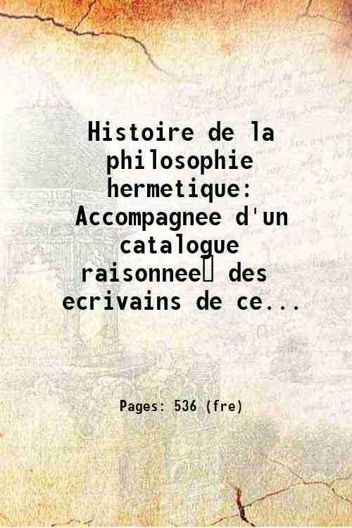 Histoire de la philosophie hermetique Accompagnee d'un catalogue raisonneeÅ des … | Immagine principale