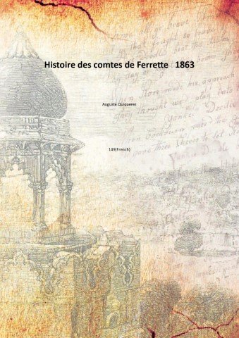 Histoire des comtes de Ferrette 1863