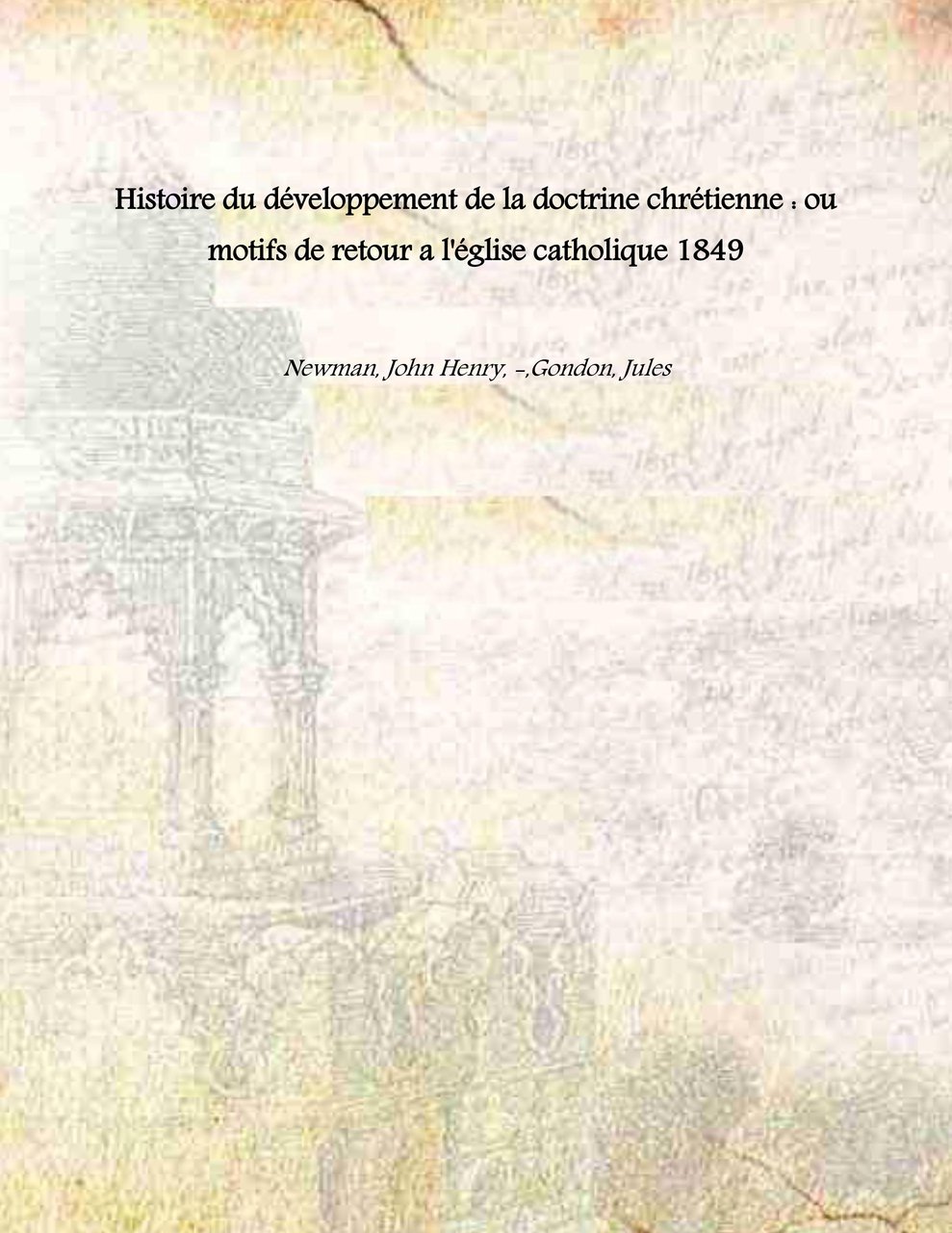 Histoire du de?veloppement de la doctrine chre?tienne : ou motifs …