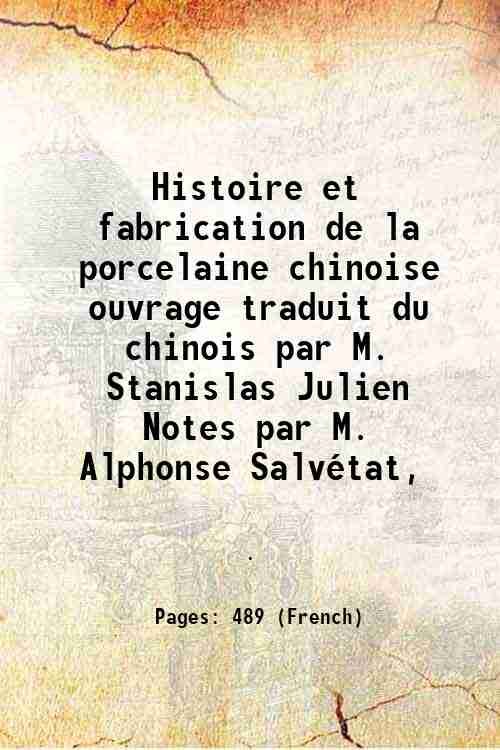 Histoire et fabrication de la porcelaine chinoise ouvrage traduit du …