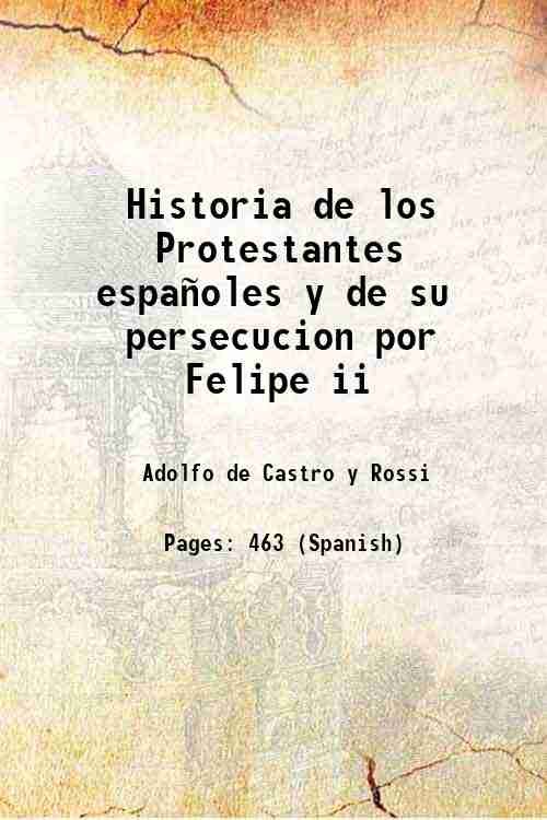 Historia de los Protestantes espaÒoles y de su persecucion por …