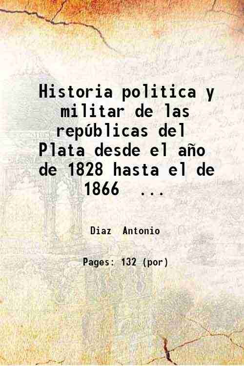 Historia politica y militar de las rep˙blicas del Plata desde …