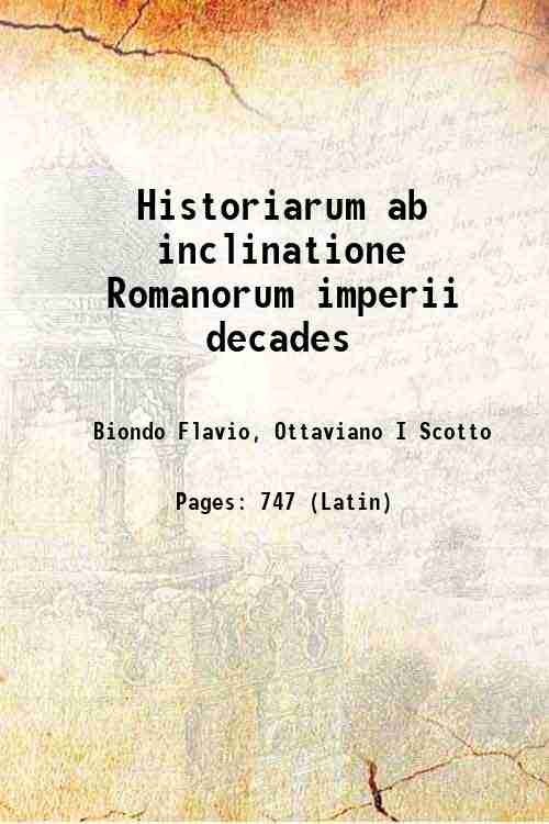 Historiarum ab inclinatione Romanorum imperii decades 1483
