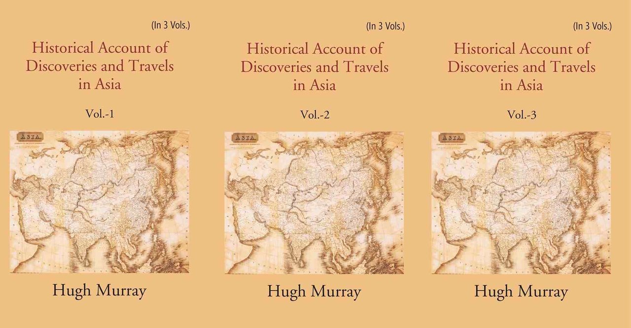 Historical Account of Discoveries and Travels in Asia Volume 3 …
