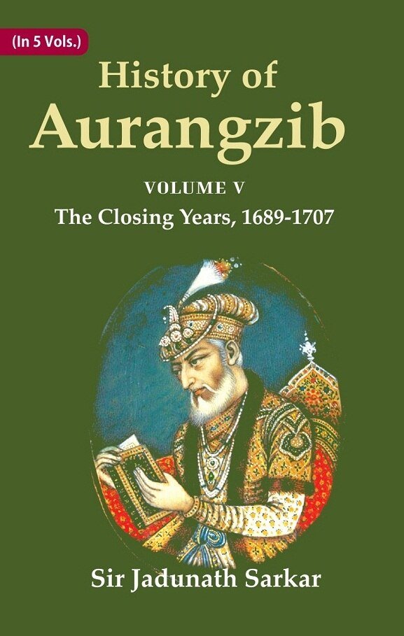 History of Aurangzib: Based on Original Sources Volume 5th-The Closing … | Immagine principale
