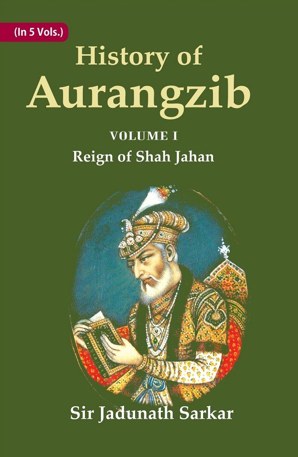 History of Aurangzib: Mainly based on Persian Sources Volume 1st-Reign … | Immagine principale