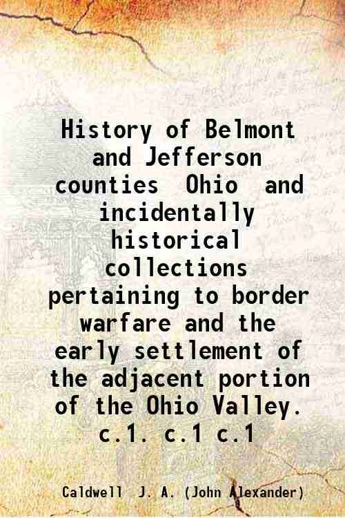 History of Belmont and Jefferson counties, Ohio, and incidentally historical … | Immagine principale