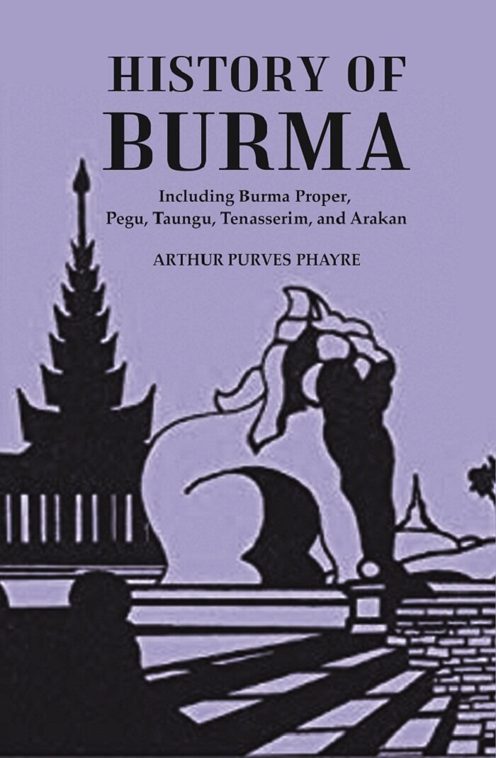 History Of Burma : Including Burma Proper, Pegu, Taungu, Tenasserim, … | Immagine principale