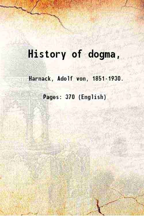 History of dogma, Volume 4 1898