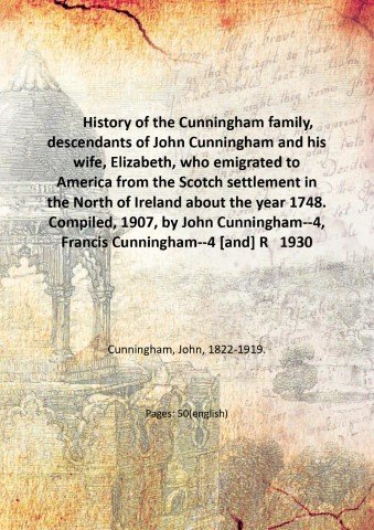 History of the Cunningham family, descendants of John Cunningham and …
