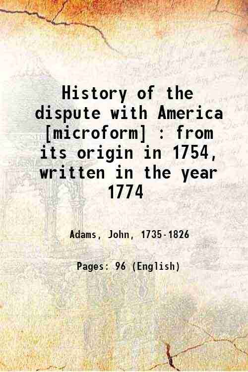 History of the dispute with America : from its origin …