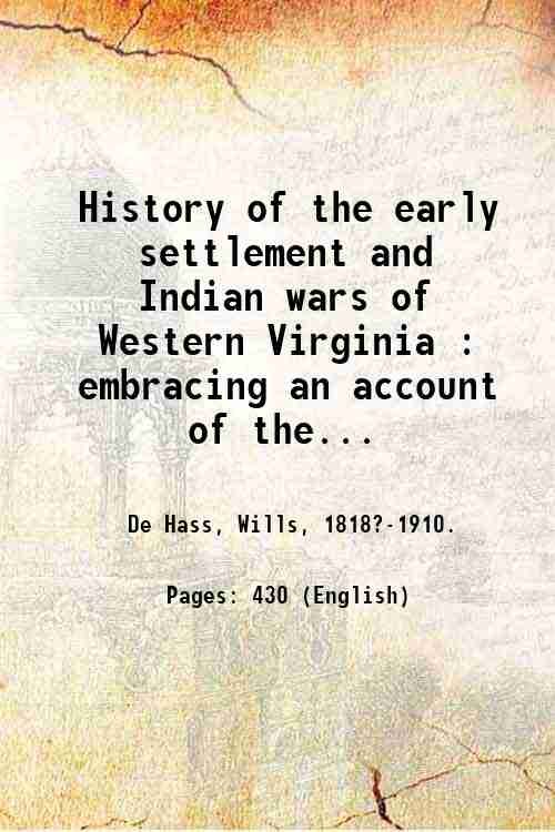 History of the early settlement and Indian wars of Western …