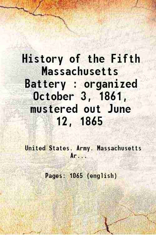 History of the Fifth Massachusetts Battery : organized October 3, …