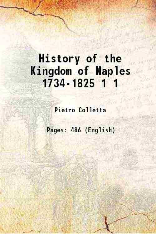 History of the Kingdom of Naples 1734-1825 Volume 1 1858