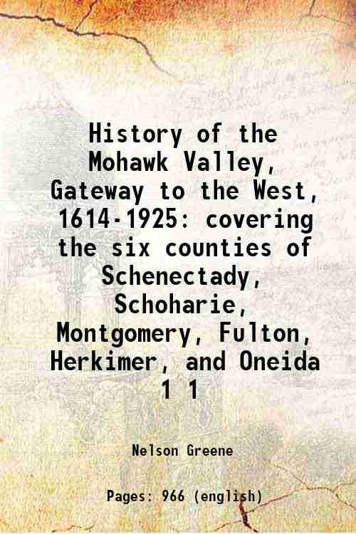 History of the Mohawk Valley, Gateway to the West, 1614-1925 …