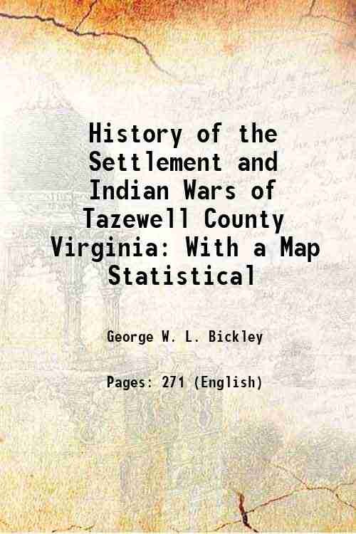 History of the Settlement and Indian Wars of Tazewell County …