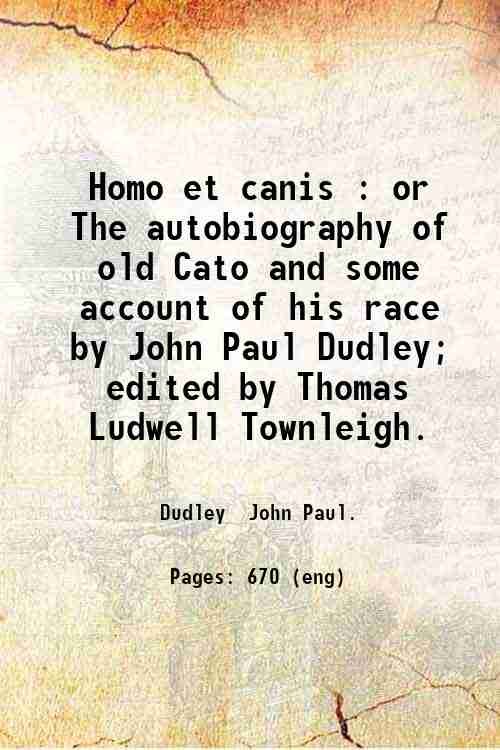 Homo et canis : or, The autobiography of old Cato …