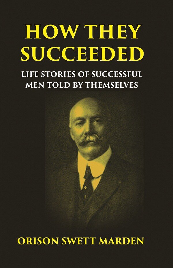 HOW THEY SUCCEEDED: Life Stories of Successful Men Told by … | Immagine principale