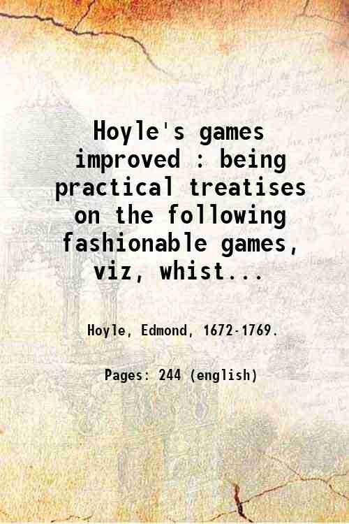 Hoyle's games improved : being practical treatises on the following …