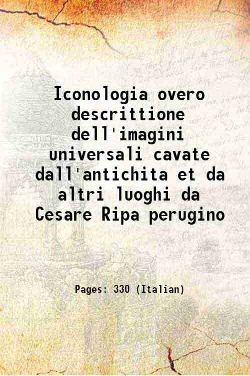 Iconologia overo descrittione dell'imagini universali cavate dall'antichita et da altri …