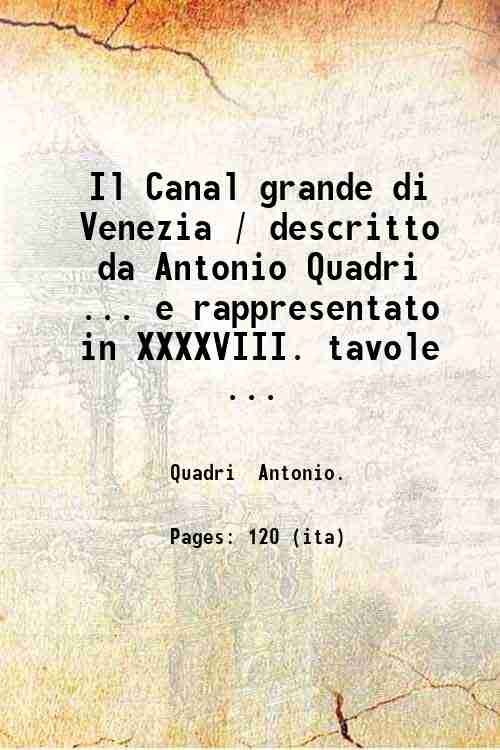Il Canal grande di Venezia / descritto da Antonio Quadri …