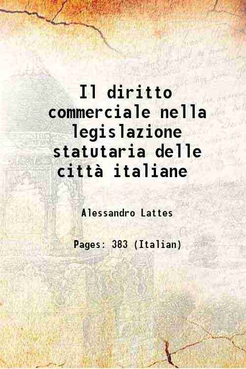 Il diritto commerciale nella legislazione statutaria delle citt‡ italiane 1884