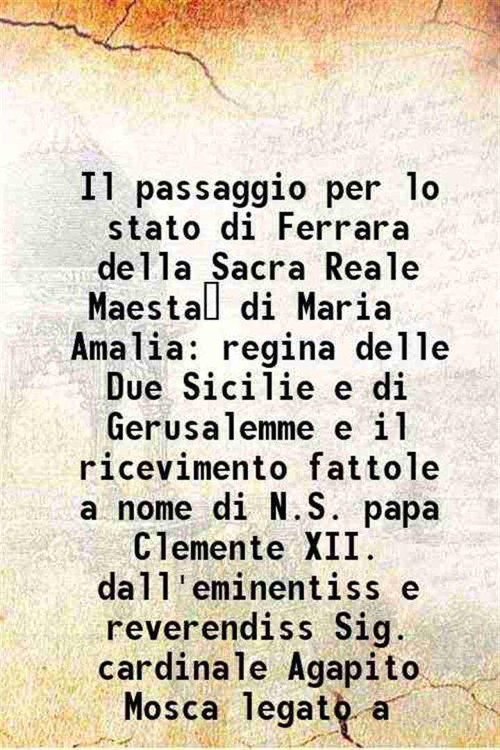 Il passaggio per lo stato di Ferrara della Sacra Reale …