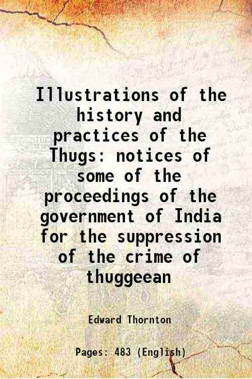 Illustrations of the history and practices of the Thugs notices …