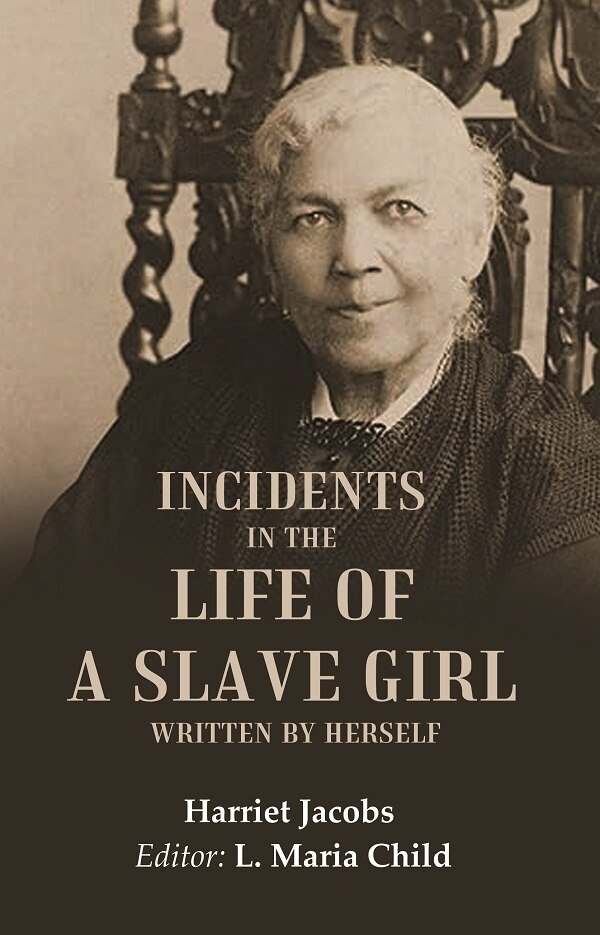 Incidents in the Life of a Slave Girl Written by …
