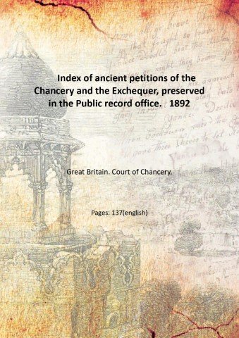 Index of ancient petitions of the Chancery and the Exchequer, …