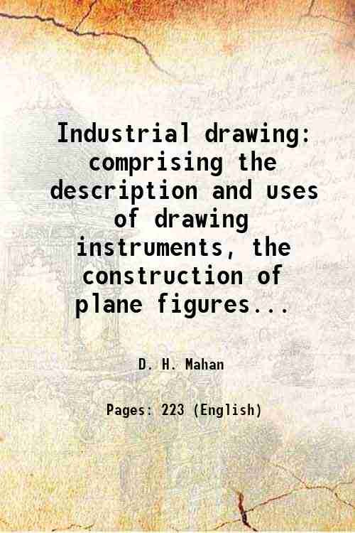 Industrial drawing comprising the description and uses of drawing instruments, …